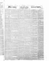 Morning Advertiser Thursday 13 February 1845 Page 1