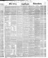 Morning Advertiser Monday 01 September 1845 Page 1