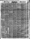 Morning Advertiser Wednesday 18 March 1846 Page 1