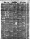 Morning Advertiser Thursday 09 April 1846 Page 1