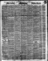 Morning Advertiser Tuesday 21 April 1846 Page 1