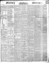 Morning Advertiser Friday 07 May 1847 Page 1