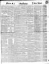 Morning Advertiser Monday 31 May 1847 Page 1