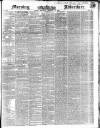 Morning Advertiser Thursday 17 February 1848 Page 1