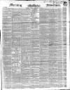 Morning Advertiser Monday 28 February 1848 Page 1