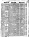 Morning Advertiser Thursday 09 March 1848 Page 1