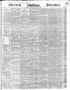 Morning Advertiser Thursday 25 May 1848 Page 1