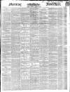 Morning Advertiser Friday 16 June 1848 Page 1
