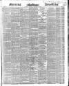 Morning Advertiser Saturday 07 October 1848 Page 1