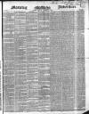 Morning Advertiser Monday 08 January 1849 Page 1