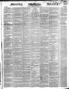 Morning Advertiser Thursday 07 June 1849 Page 1