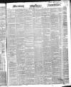 Morning Advertiser Friday 10 August 1849 Page 1