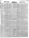 Morning Advertiser Thursday 24 January 1850 Page 1