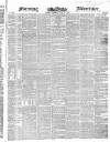 Morning Advertiser Thursday 18 July 1850 Page 1