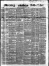 Morning Advertiser Saturday 10 May 1851 Page 1