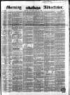 Morning Advertiser Saturday 17 May 1851 Page 1
