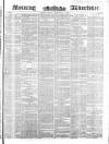 Morning Advertiser Friday 05 September 1851 Page 1