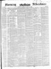 Morning Advertiser Tuesday 13 January 1852 Page 1