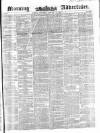 Morning Advertiser Saturday 17 January 1852 Page 1