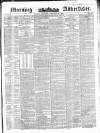 Morning Advertiser Thursday 12 February 1852 Page 1