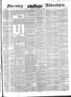 Morning Advertiser Monday 16 February 1852 Page 1