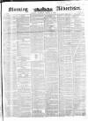 Morning Advertiser Thursday 04 March 1852 Page 1