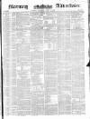 Morning Advertiser Saturday 03 April 1852 Page 1