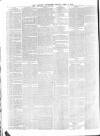 Morning Advertiser Friday 09 April 1852 Page 6