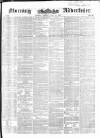 Morning Advertiser Tuesday 11 May 1852 Page 1