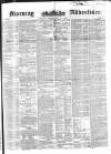 Morning Advertiser Friday 21 May 1852 Page 1