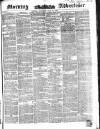 Morning Advertiser Saturday 24 July 1852 Page 1