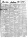 Morning Advertiser Thursday 05 August 1852 Page 1