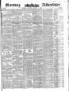 Morning Advertiser Saturday 28 August 1852 Page 1