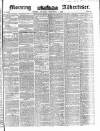 Morning Advertiser Thursday 02 September 1852 Page 1