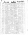 Morning Advertiser Thursday 04 November 1852 Page 1