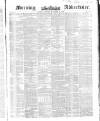 Morning Advertiser Monday 08 November 1852 Page 1
