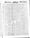 Morning Advertiser Wednesday 10 November 1852 Page 1