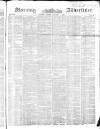 Morning Advertiser Friday 07 January 1853 Page 1