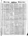 Morning Advertiser Thursday 13 January 1853 Page 1