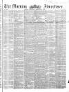 Morning Advertiser Wednesday 09 February 1853 Page 1