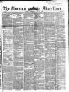 Morning Advertiser Wednesday 04 May 1853 Page 1