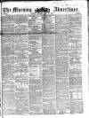 Morning Advertiser Saturday 14 May 1853 Page 1