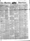 Morning Advertiser Saturday 28 May 1853 Page 1
