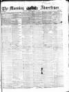 Morning Advertiser Tuesday 31 May 1853 Page 1