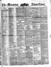 Morning Advertiser Tuesday 05 July 1853 Page 1