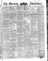 Morning Advertiser Monday 12 September 1853 Page 1