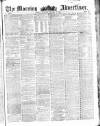 Morning Advertiser Tuesday 04 October 1853 Page 1