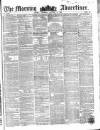 Morning Advertiser Thursday 13 October 1853 Page 1