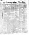 Morning Advertiser Tuesday 01 November 1853 Page 1