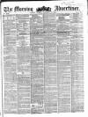 Morning Advertiser Tuesday 15 November 1853 Page 1